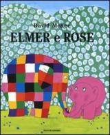 Elmer e Rose di David McKee edito da Mondadori