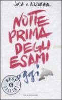 Notte prima degli esami oggi di Luca e Azzurra edito da Mondadori