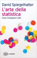 L' arte della statistica. Cosa ci insegnano i dati di David Spiegelhalter edito da Einaudi