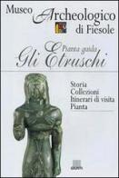 Gli etruschi. Pianta guida edito da Giunti Editore