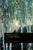 Le anime morte di Nikolaj Gogol' edito da Rizzoli