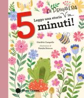 Leggo una storia di primavera in... 5 minuti! Stampatello maiuscolo. Ediz. a colori di Giuditta Campello edito da Emme Edizioni