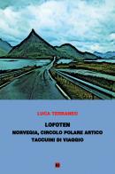 Lofoten. Norvegia, Circolo Polare Artico. Taccuini di viaggio di Luca Terraneo edito da Youcanprint