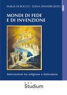 Mondi di fede e di invenzione. Intersezioni tra religione e letteratura edito da Studium