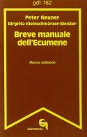 Breve manuale dell'ecumene di Peter Neuner, Birgitta Kleinschwarzer Meister edito da Queriniana