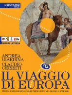 Il viaggio di Europa. Storia e geografia. Per il biennio delle Scuole superiori. Con e-book. Con espansione online vol.2 di Andrea Giardina, Claudio Cerreti edito da Laterza Edizioni Scolastiche