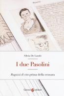 I due Pasolini. «Ragazzi di vita» prima della censura di Silvia De Laude edito da Carocci