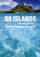 80 isole dove fuggire... e vivere felici. Ediz. inglese di Jasmina Trifoni edito da White Star