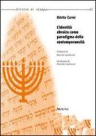 L' identità ebraica come paradigma della contemporaneità di Diletta Carmi edito da Aracne