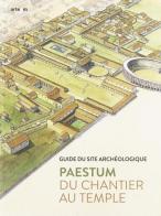 Paestum. Du chantier au temple. Guide du site archéologique di Gabriel Zuchtriegel edito da artem