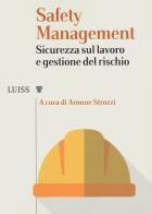 Safety management. Sicurezza sul lavoro e gestione del rischio edito da Luiss University Press