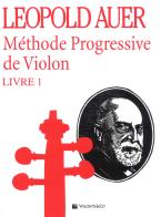 Méthode progressive de violon vol.1 di Leopold Auer edito da Volontè & Co