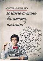 Scrivere a mano ha ancora un senso? di Giovanni Basso edito da Booksprint