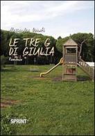 Le tre G di Giulia di Alessandra Donati edito da Booksprint