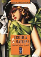 Erotica & materna. Viaggio nell'universo femminile di Mariolina Ceriotti Migliarese edito da Ares