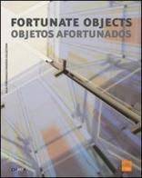 Fortunate objects-Objetos afortunados. Ediz. multilingue edito da Charta