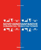 Nove100novantanove domande sul Ticino e i ticinesi di Maurizio Cattaneo edito da Fontana Edizioni