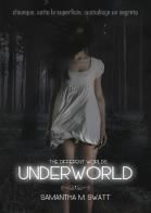 Underworld (Different Worlds) vol.1 di Samantha M. Swatt edito da Youcanprint