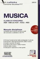 Musica. Classi di concorso A29-A30 (ex A031-A032) -A53. Manuale disciplinare completo per le prove scritte e orali dei concorsi a cattedra e dei FIT. Con aggiornamen edito da Edizioni Giuridiche Simone