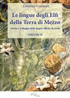 Le lingue degli elfi della Terra di Mezzo vol.2 di Comastri Gianluca edito da L'Arco e la Corte