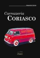 Carrozzeria Coriasco. Ediz. italiana e inglese di Alessandro Sannia edito da Il Cammello (Torino)