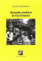 Quando andavo in via Veneto di Nicola Apollonio edito da Edizioni DivinaFollia