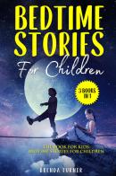 Bedtime stories for children. The book for kids: bedtime stories for children di Brenda Turner edito da Youcanprint