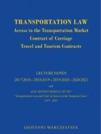 Transportation law. Access to the transportation market contract of carriage travel and tourism contracts di Giovanni Marchiafava edito da Autopubblicato