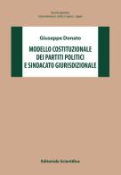 Modello costituzionale dei partiti politici e sindacato giurisdizionale di Giuseppe Donato edito da Editoriale Scientifica
