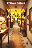 Stanza per stanza di Stefano Reggio edito da Rosabianca