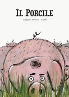 Il porcile. Ediz. a colori di Margarita Del Mazo, Guridi edito da Nube Ocho