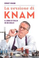 La versione di Knam. Il giro d'Italia in 80 dolci di Ernst Knam edito da Giunti Editore