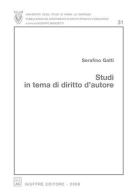 Studi in tema di diritto d'autore di Serafino Gatti edito da Giuffrè