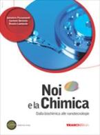 Noi e la chimica. Per le Scuole superiori. Con espansione online di Salvatore Passananti, Carmelo Sbriziolo edito da Tramontana