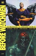 Before Watchmen vol.4 di Len Wein, John Higgins edito da Lion