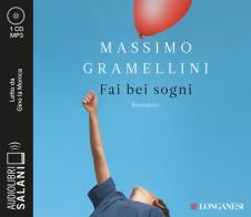 Fai bei sogni letto da Gino la Monica. Audiolibro. CD Audio formato MP3 di Massimo Gramellini edito da Salani