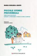 Piccole storie proverbiali. Trentuno racconti ispirati a proverbi e modi dire campani di Maria Rosaria Amato edito da Officine Pindariche