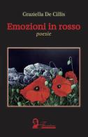 Emozioni in rosso di Graziella De Cillis edito da Florestano