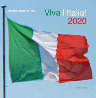 Viva l'Italia! 2020. Le venti regioni d'Italia in 60 immagini. Ediz. illustrata di Sergio Sammartino edito da Lampo