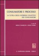 Consumatori e processo. La tutela degli interessi collettivi dei consumatori. Atti del Convegno (Torino, 28-29 maggio 2004) edito da Giappichelli
