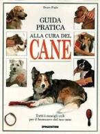 Guida pratica alla cura del cane di Bruce Fogle edito da De Agostini