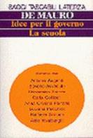 Idee per il governo. La scuola di Tullio De Mauro edito da Laterza