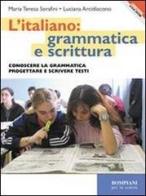 L' italiano: grammatica e scrittura. Per le Scuole superiori di Mariateresa Serafini, Luciana Arcidiacono edito da Bompiani