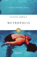Metropolis. Martino Crissanti indaga di Flavio Soriga edito da Bompiani