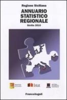 Annuario statistico regionale. Sicilia 2010 edito da Franco Angeli