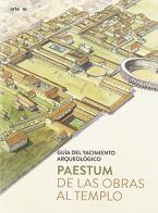 Paestum. De las obras al templo. Guía del yacimiento arqueológico di Gabriel Zuchtriegel edito da artem