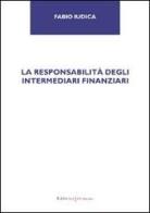 La responsabilità degli intermediari finanziari di Fabio Iudica edito da UNI Service