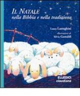 Il Natale nella Bibbia e nella tradizione di Laura Lattughini edito da Claudiana