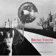 Bruno Vidoni. Photographe amateur? Ediz. illustrata edito da Sometti