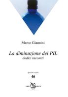 La diminuzione del PIL. Dodici racconti di Marco Giannini edito da Greco e Greco